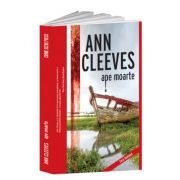 Ape moarte – Ann Cleeves Beletristica. Literatura Universala. Politiste imagine 2022