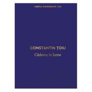 Caderea in lume. Editia a V-a - Constantin Toiu