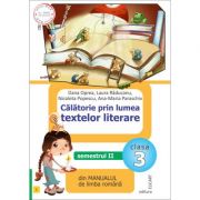 Calatorie prin lumea textelor literare. semestrul ii (i) din manualul de limba romana pentru clasa a iii-a - dana oprea, laura raducanu, nicoleta pope