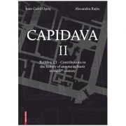 Capidava II. Building C1. Contributions to the history of annona militaris in the 6th century – Ioan Carol Opris, Alexandru Ratiu 6th imagine 2022