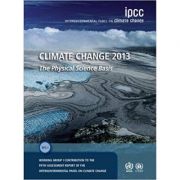 Climate Change 2013 – The Physical Science Basis: Working Group I Contribution to the Fifth Assessment Report of the Intergovernmental Panel on Climat librariadelfin.ro poza noua