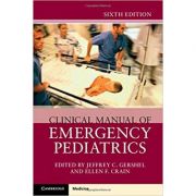 Clinical Manual of Emergency Pediatrics – Jeffrey C. Gershel, Ellen F. Crain Carte straina. Carti medicale imagine 2022