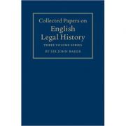 Collected Papers on English Legal History 3 Volume Set – Sir John Baker librariadelfin.ro
