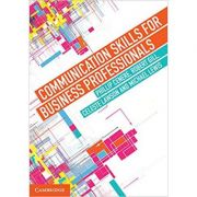 Communication Skills for Business Professionals – Phillip Cenere, Robert Gill, Celeste Lawson, Michael Lewis librariadelfin.ro poza 2022