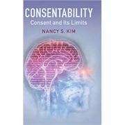 Consentability: Consent and its Limits – Nancy S. Kim librariadelfin.ro imagine 2022 cartile.ro