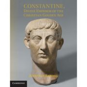 Constantine, Divine Emperor of the Christian Golden Age – Jonathan Bardill librariadelfin.ro imagine noua