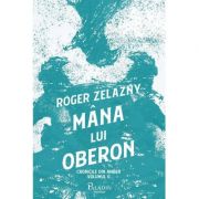 Cronicile din Amber 2. Mana lui Oberon – Roger Zelazny librariadelfin.ro