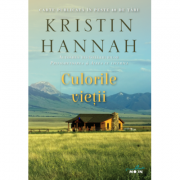 Culorile vietii - Kristin Hannah