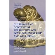 Cultural and Contextual Perspectives on Developmental Risk and Well-Being – Jacob A. Burack, Louis A. Schmidt librariadelfin.ro imagine noua