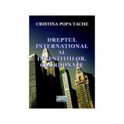 Dreptul international al investitiilor. Coordonate – Cristina Popa Tache imagine 2022