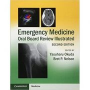 Emergency Medicine Oral Board Review Illustrated – Yasuharu Okuda, Bret P. Nelson imagine 2022