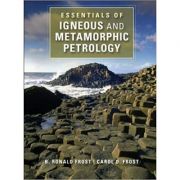 Essentials of igneous and metamorphic petrology - dr b. ronald frost, dr carol d. frost