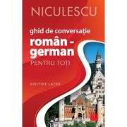 Ghid de conversatie roman-german pentru toti - kristine lazar