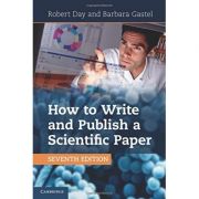 How to Write and Publish a Scientific Paper – Robert A. Day, Barbara Gastel La Reducere de la librariadelfin.ro imagine 2021