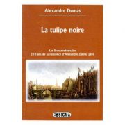 La tulipe noire – Alexandre Dumas Carti pentru Premii Scolare. Lecturi scolare recomandate clasele IX-XII imagine 2022