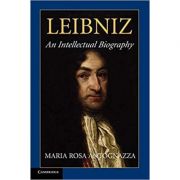 Leibniz: An Intellectual Biography – Maria Rosa Antognazza librariadelfin.ro imagine noua