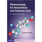 Pharmacology for Anaesthesia and Intensive Care – T. E. Peck, S. A. Hill Anaesthesia imagine 2022