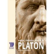 Platon Operele platonice. Prima perioada. Volumul II - Paul Friedlander