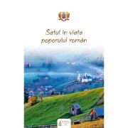 Satul in viata poporului roman librariadelfin.ro imagine 2022 cartile.ro