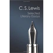 Selected Literary Essays – C. S. Lewis librariadelfin.ro imagine 2022 cartile.ro