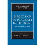 The Cambridge History of Magic and Witchcraft in the West: From Antiquity to the Present - David J. Collins, S. J., SJ
