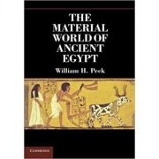 The Material World of Ancient Egypt - William H. Peck