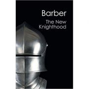 The New Knighthood: A History of the Order of the Temple – Malcolm Barber librariadelfin.ro imagine noua
