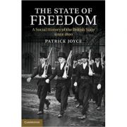 The State of Freedom: A Social History of the British State since 1800 – Patrick Joyce librariadelfin.ro imagine noua