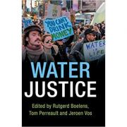 Water Justice – Rutgerd Boelens, Tom Perreault, Jeroen Vos librariadelfin.ro imagine 2022