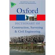 A Dictionary of Construction, Surveying, and Civil Engineering – Christopher Gorse, David Johnston, Martin Pritchard Stiinte. Stiinte Exacte. Diverse imagine 2022