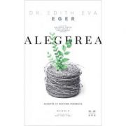 Alegerea. Accepta cu bucurie posibilul. Memoir – Dr. Edith Eva Eger accepta imagine 2022