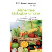 Alimentele biologice umane, vol. 1 - p. v. marchesseau