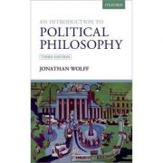 An Introduction to Political Philosophy – Jonathan Wolff de la librariadelfin.ro imagine 2021
