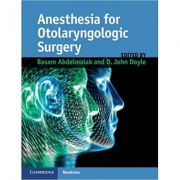 Anesthesia for Otolaryngologic Surgery – Basem Abdelmalak, John Doyle librariadelfin.ro imagine noua
