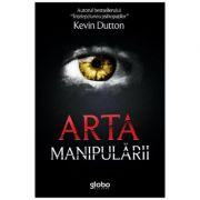 Arta manipularii - Kevin Dutton