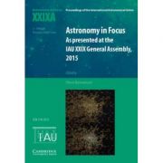 Astronomy in Focus XXIXA: Volume 1: As Presented at the IAU XXIX General Assembly, 2015 – Piero Benvenuti librariadelfin.ro
