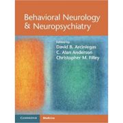 Behavioral Neurology & Neuropsychiatry – David B. Arciniegas, C. Alan Anderson, Christopher M. Filley librariadelfin.ro imagine noua