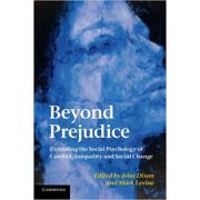 Beyond Prejudice: Extending the Social Psychology of Conflict, Inequality and Social Change – John Dixon, Mark Levine librariadelfin.ro imagine 2022