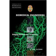 Biomedical Engineering: Bridging Medicine and Technology – W. Mark Saltzman librariadelfin.ro imagine 2022