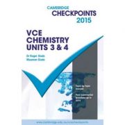 Cambridge Checkpoints VCE Chemistry Units 3 and 4 2015 – Roger Slade, Maureen Slade Stiinte. Stiinte Exacte. Chimie imagine 2022