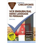 Cambridge Checkpoints VCE English/EAL Using Language to Persuade 2015 and Quiz Me More – Andrea Hayes librariadelfin.ro poza 2022
