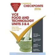Cambridge Checkpoints VCE Food Technology Units 3 and 4 2016 and Quiz Me More – Glenis Heath, Heather McKenzie, Laurel Tully librariadelfin.ro
