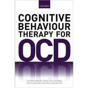 Cognitive Behaviour Therapy for Obsessive-compulsive Disorder – Victoria Bream, Fiona Challacombe, Asmita Palmer, Paul Salkovskis imagine 2022