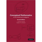 Conceptual Mathematics: A First Introduction to Categories – F. William Lawvere, Stephen H. Schanuel librariadelfin.ro