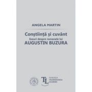 Constiinta si cuvant. eseuri despre romanele lui augustin buzura - angela martin