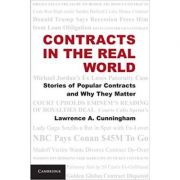 Contracts in the Real World: Stories of Popular Contracts and Why They Matter – Lawrence A. Cunningham librariadelfin.ro imagine 2022