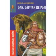 Dan, capitan de plai – Vasile Alecsandri librariadelfin.ro