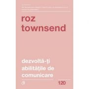 Dezvolta-ti abilitatile de comunicare – Roz Townsend librariadelfin.ro