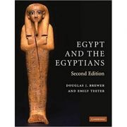 Egypt and the Egyptians – Douglas J. Brewer, Emily Teeter Stiinte. Stiinte Umaniste imagine 2022