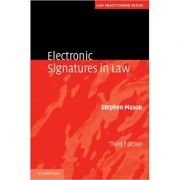 Electronic Signatures in Law – Stephen Mason librariadelfin.ro poza noua